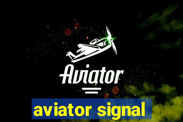 aviator signal